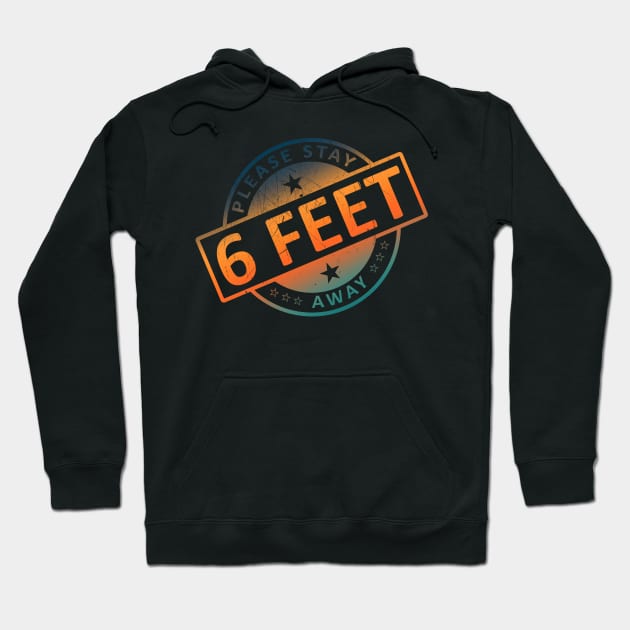 Please Stay 6 Feet Away Hoodie by CF.LAB.DESIGN